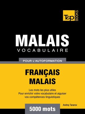 cover image of Vocabulaire Français-Malais pour l'autoformation. 5000 mots
